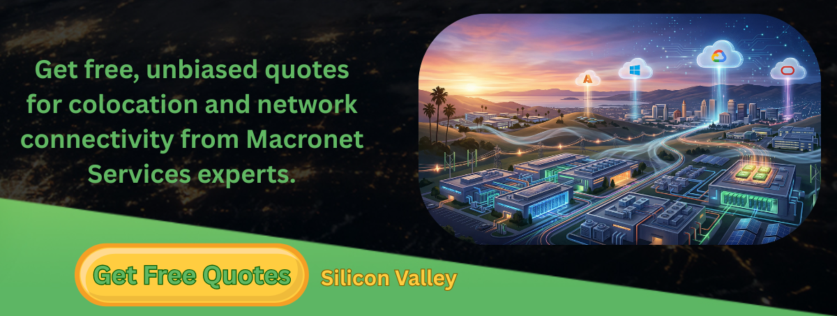 Illustration of Silicon Valley data center colocation facilities with cloud connectivity, fiber networks, and hyperscale cloud platforms, promoting free colocation and network quotes from Macronet Services experts.