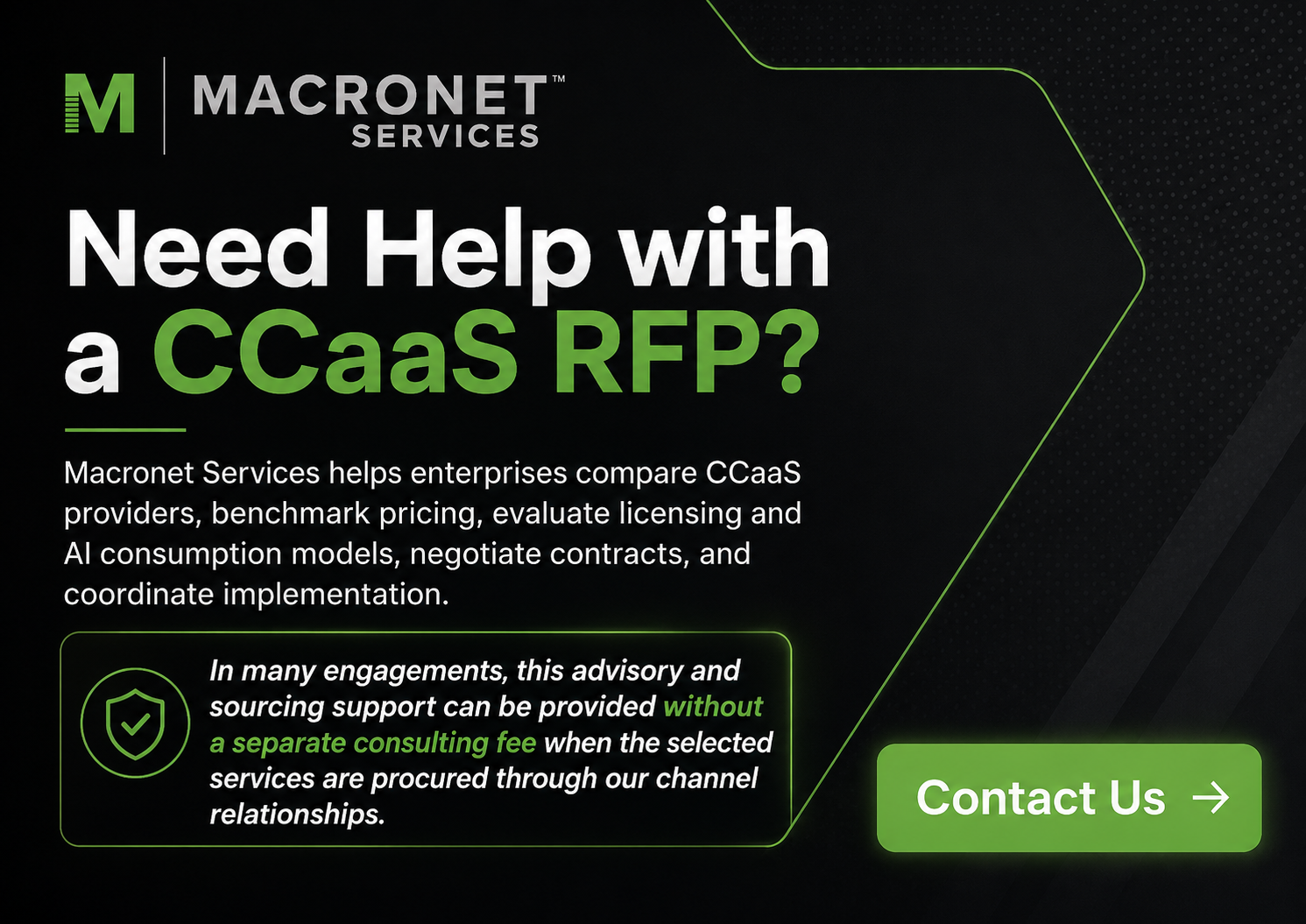 Macronet Services branded CTA graphic promoting help with a CCaaS RFP, including pricing benchmarking, licensing and AI consumption evaluation, contract negotiation, implementation support, and a Contact Us button.