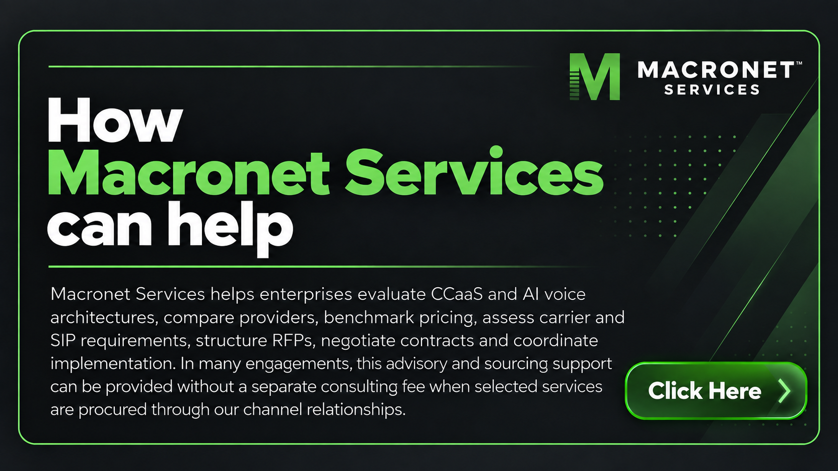 Macronet Services CTA for CCaaS and AI voice consulting, including provider evaluation, pricing benchmarks, SIP and carrier assessment, RFP support, contract negotiation, implementation